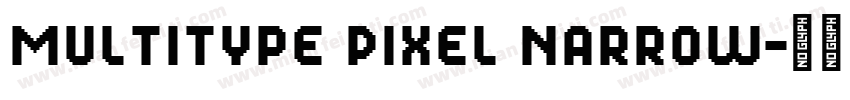 MultiType Pixel Narrow字体转换